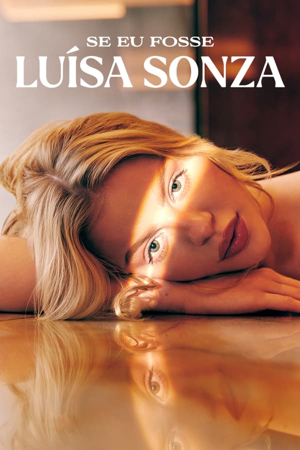 مشاهدة مسلسل If I Were Luísa Sonza موسم 1 حلقة 3 والاخيرة (2023)